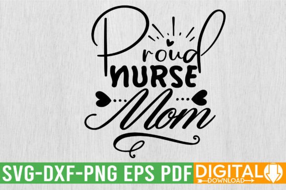 Celebrate Heroism: The Proud Nurse Mom SVG Design