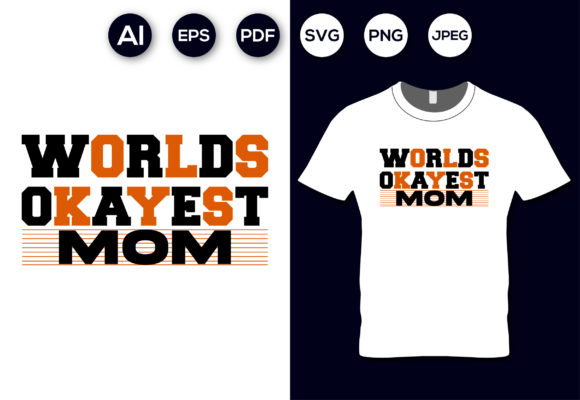 Crafting Relatable Humor with the Worlds Okayest Mom T-shirt Design