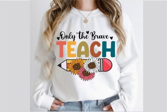 Only the Brave Teach PNG T-Shirt Design: A Design Asset Breakdown